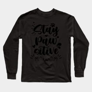 Stay PAWsitive Long Sleeve T-Shirt